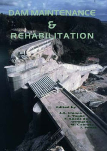 Dam Maintenance and Rehabilitation: Proceedings of the International Congress on Conservation and Rehabilitation of Dams, Madrid, 11-13 November 2002