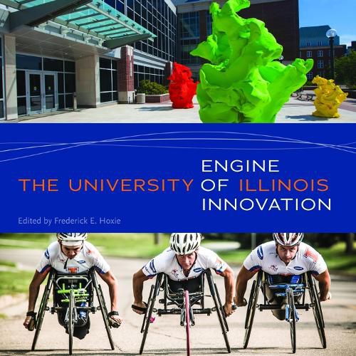 Cover image for The University of Illinois: Engine of Innovation