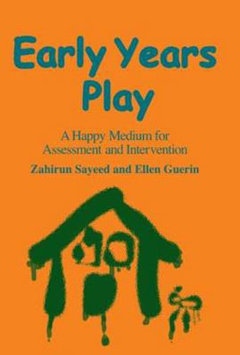Cover image for Early Years Play: A Happy Medium for Assessment and Intervention