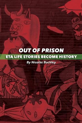 Out of Prison: Eta Life Stories Become History