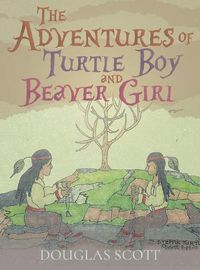 Cover image for The Adventures of Turtle Boy and Beaver Girl