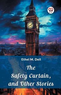 Cover image for The Safety Curtain, and Other Stories