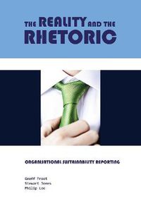 Cover image for The Reality and the Rhetoric: Organisational Sustainability Reporting