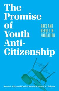 Cover image for The Promise of Youth Anti-Citizenship