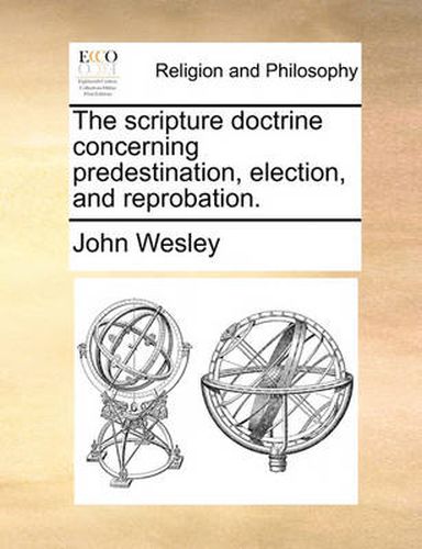 Cover image for The Scripture Doctrine Concerning Predestination, Election, and Reprobation.