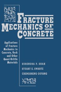 Cover image for Fracture Mechanics of Concrete: Applications of Fracture Mechanics to Concrete, Rock and Other Quasi-brittle Materials