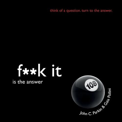 F**k It Is the Answer