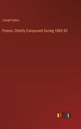 Cover image for Poems, Chiefly Composed During 1882-83