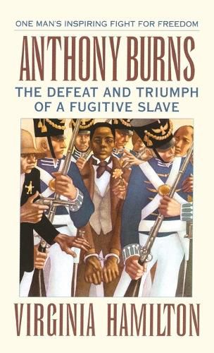 Cover image for Anthony Burns: The Defeat and Triumph of a Fugitive Slave