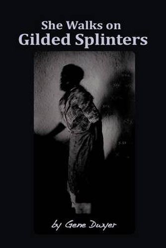 Cover image for She Walks on Gilded Splinters