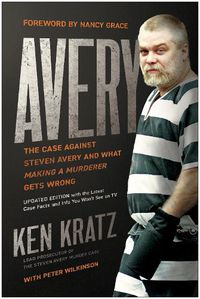 Cover image for Avery: The Case Against Steven Avery and What Making a Murderer Gets Wrong