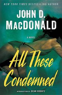 Cover image for All These Condemned: A Novel