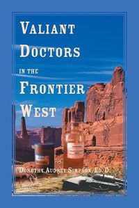 Cover image for Valiant Doctors in the Frontier West