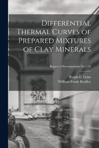 Cover image for Differential Thermal Curves of Prepared Mixtures of Clay Minerals; Report of Investigations No. 134