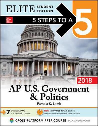 5 Steps to a 5: AP U.S. Government & Politics 2018, Elite Student Edition