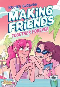 Cover image for Making Friends: Together Forever: A Graphic Novel (Making Friends #4)