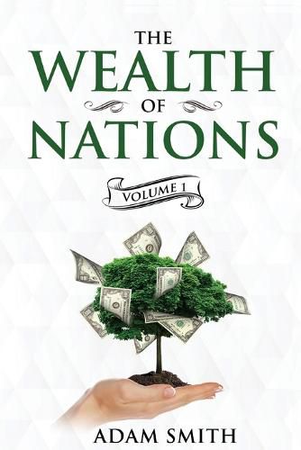 Cover image for The Wealth of Nations Volume 1 (Books 1-3): Annotated