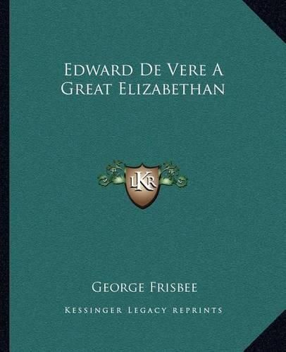 Edward de Vere a Great Elizabethan