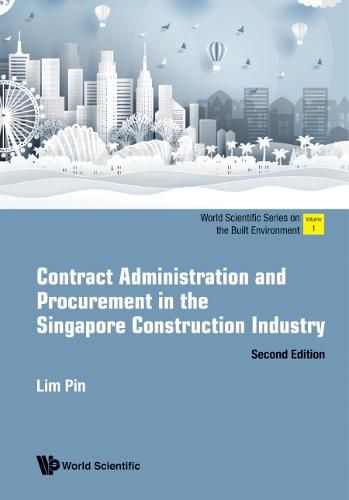 Cover image for Contract Administration And Procurement In The Singapore Construction Industry