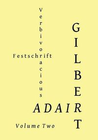 Cover image for Verbivoracious Festschrift Volume Two: Gilbert Adair