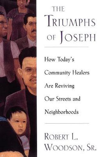 Cover image for The Triumphs Of Joseph: How Todays Community Healers Are Reviving Our Streets And Neighborhoods