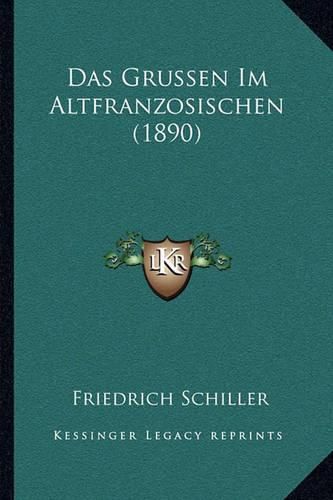 Cover image for Das Grussen Im Altfranzosischen (1890)