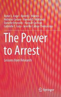 Cover image for The Power to Arrest: Lessons from Research
