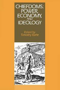 Cover image for Chiefdoms: Power, Economy, and Ideology