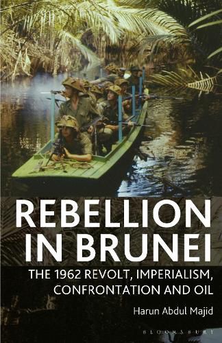 Cover image for Rebellion in Brunei: The 1962 Revolt, Imperialism, Confrontation and Oil