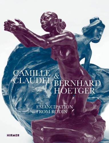 Cover image for Camille Claudel and Bernhard Hoetger