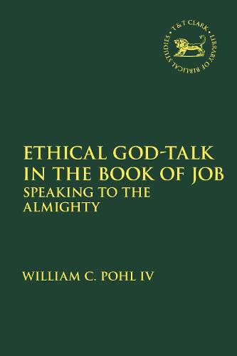 Cover image for Ethical God-Talk in the Book of Job: Speaking to the Almighty