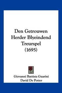 Cover image for Den Getrouwen Herder Blyeindend Treurspel (1695)