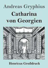 Cover image for Catharina von Georgien (Grossdruck)