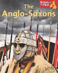 Cover image for Britain in the Past: Anglo-Saxons