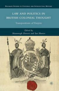 Cover image for Law and Politics in British Colonial Thought: Transpositions of Empire