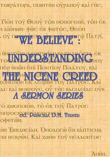 we Believe: Understanding the Nicene Creed