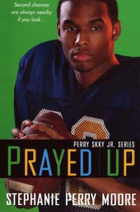 Cover image for Prayed Up: Perry Skky Jr. Series Book 4