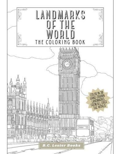 Landmarks Of The World: The Coloring Book: Color In 30 Hand-Drawn Landmarks From All Over The World