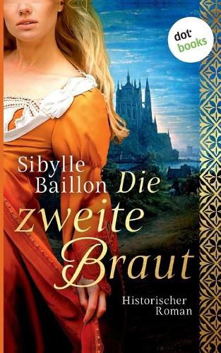 Cover image for Die zweite Braut: Historischer Roman