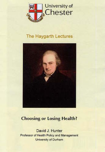 Cover image for Choosing or Losing Health?: Haygarth Lecture 2005