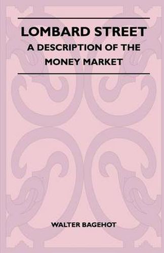 Cover image for Lombard Street - A Description Of The Money Market