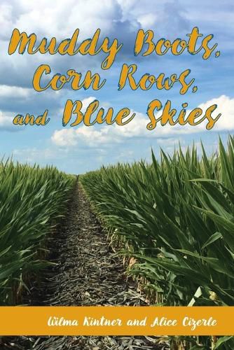 Cover image for Muddy Boots, Corn Rows, and Blue Skies