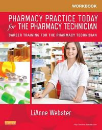 Cover image for Workbook for Pharmacy Practice Today for the Pharmacy Technician: Career Training for the Pharmacy Technician