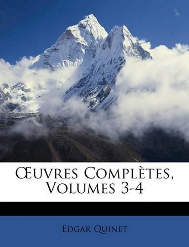 Uvres Compltes, Volumes 3-4