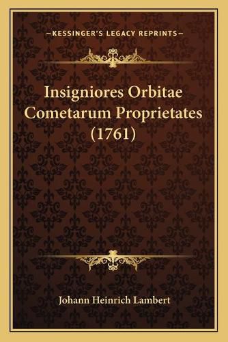 Insigniores Orbitae Cometarum Proprietates (1761)