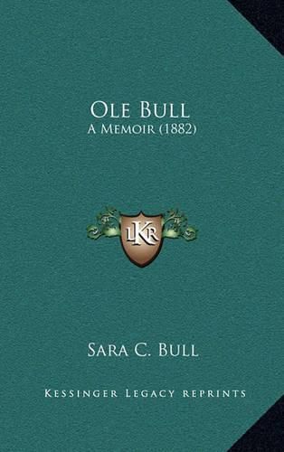 Cover image for OLE Bull: A Memoir (1882)