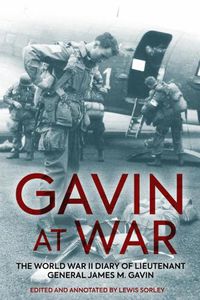 Cover image for Gavin at War: The World War II Diary of Lieutenant General James M. Gavin