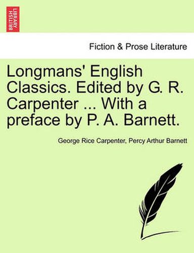 Cover image for Longmans' English Classics. Edited by G. R. Carpenter ... with a Preface by P. A. Barnett.