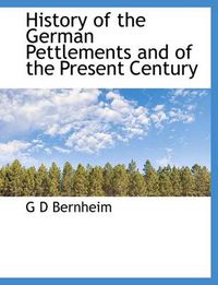 Cover image for History of the German Pettlements and of the Present Century