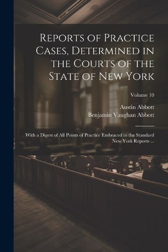 Reports of Practice Cases, Determined in the Courts of the State of New York